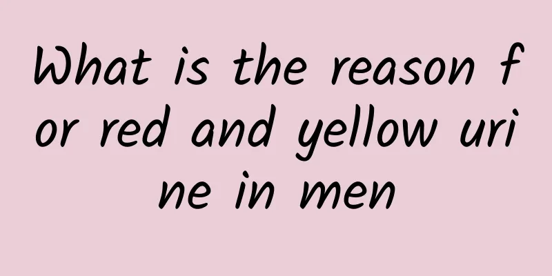 What is the reason for red and yellow urine in men