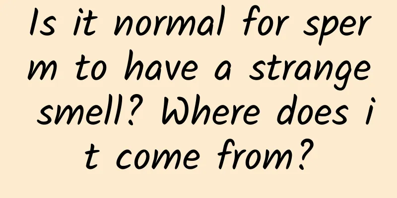 Is it normal for sperm to have a strange smell? Where does it come from?