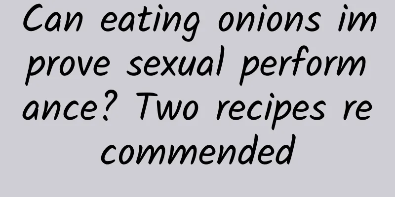 Can eating onions improve sexual performance? Two recipes recommended
