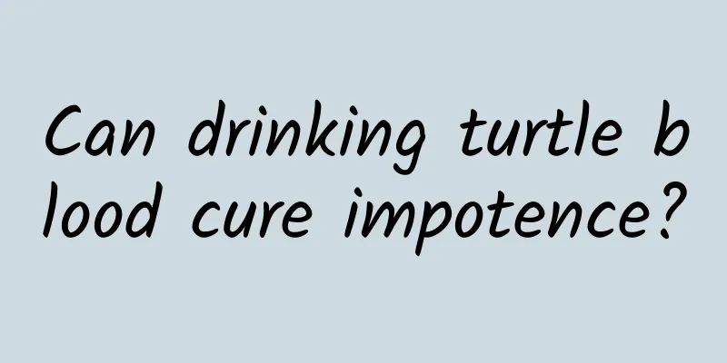 Can drinking turtle blood cure impotence?