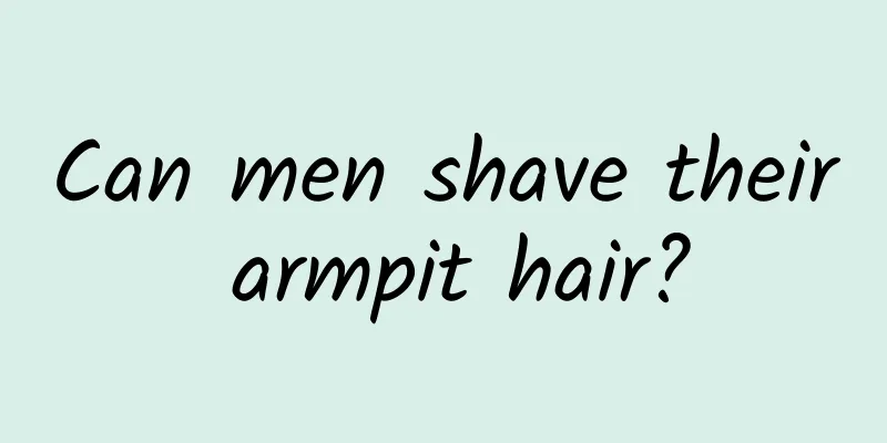Can men shave their armpit hair?