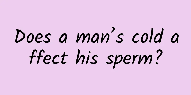 Does a man’s cold affect his sperm?