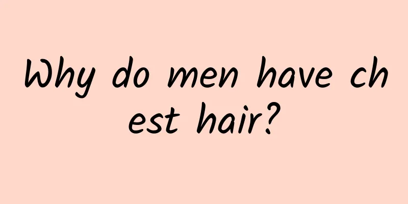 Why do men have chest hair?