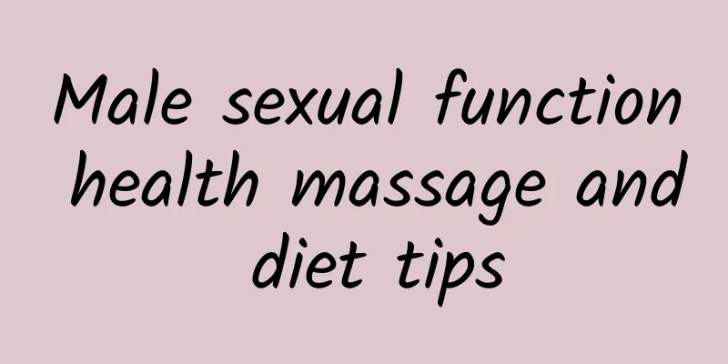 Male sexual function health massage and diet tips