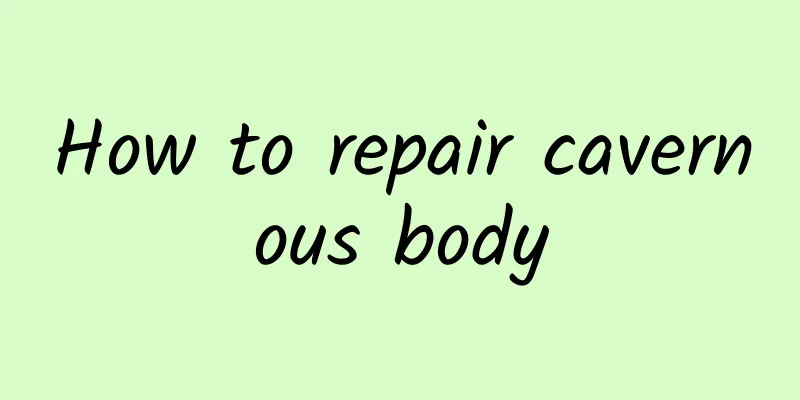 How to repair cavernous body