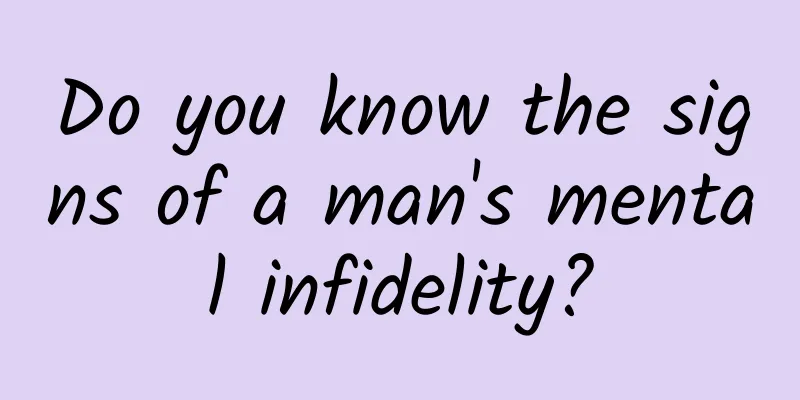 Do you know the signs of a man's mental infidelity?
