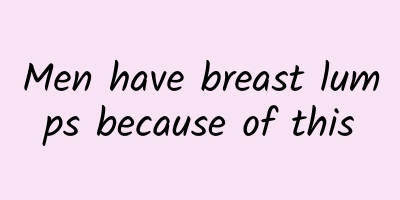 Men have breast lumps because of this