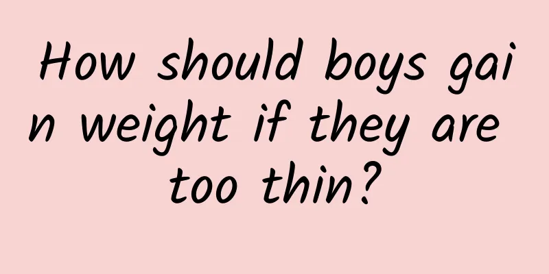 How should boys gain weight if they are too thin?