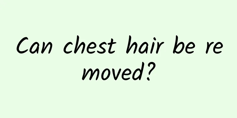 Can chest hair be removed?
