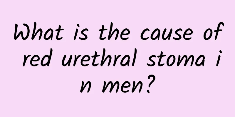 What is the cause of red urethral stoma in men?