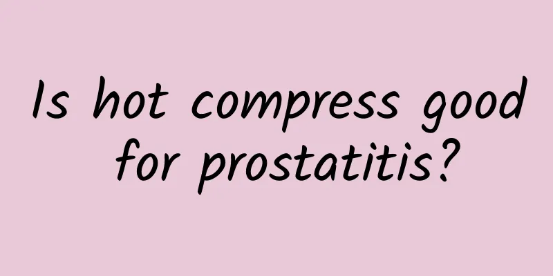 Is hot compress good for prostatitis?