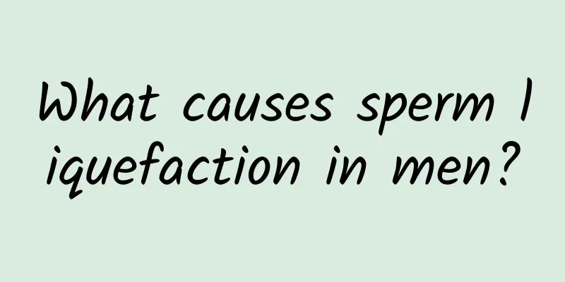 What causes sperm liquefaction in men?
