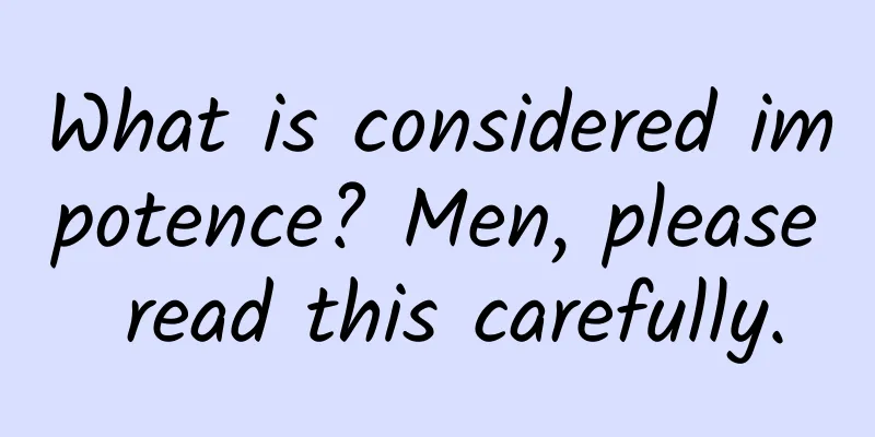 What is considered impotence? Men, please read this carefully.