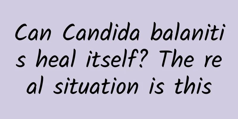 Can Candida balanitis heal itself? The real situation is this