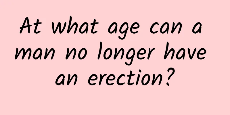 At what age can a man no longer have an erection?