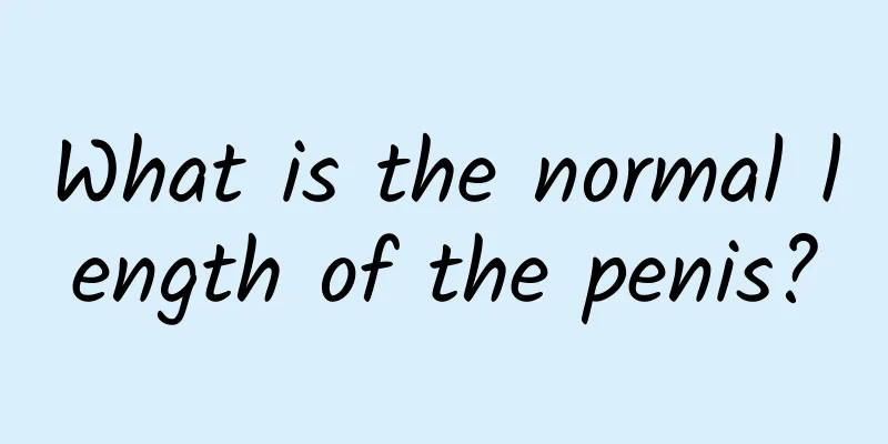 What is the normal length of the penis?