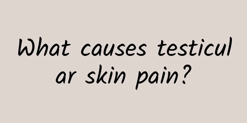 What causes testicular skin pain?