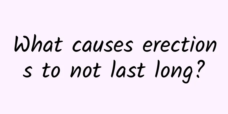 What causes erections to not last long?