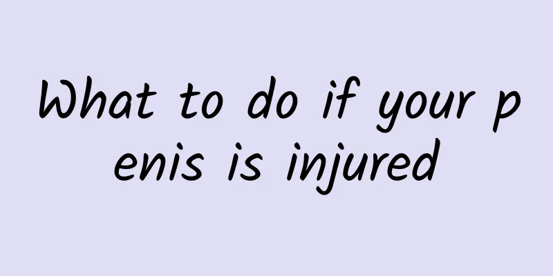 What to do if your penis is injured