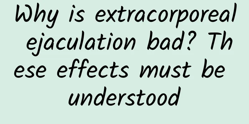 Why is extracorporeal ejaculation bad? These effects must be understood