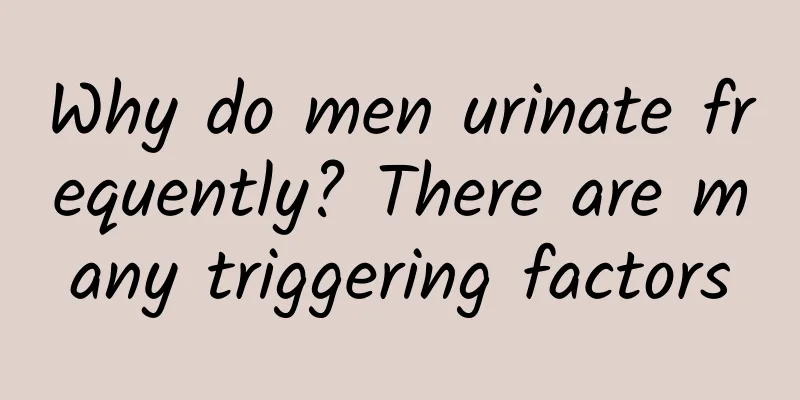 Why do men urinate frequently? There are many triggering factors