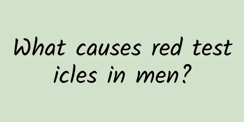 What causes red testicles in men?