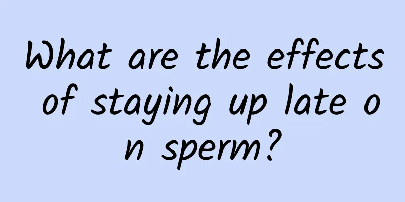What are the effects of staying up late on sperm?
