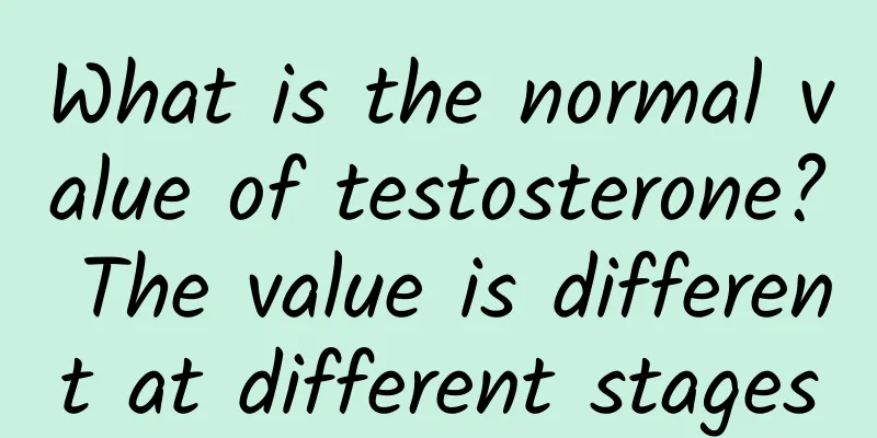 What is the normal value of testosterone? The value is different at different stages