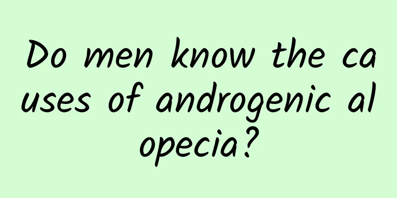 Do men know the causes of androgenic alopecia?