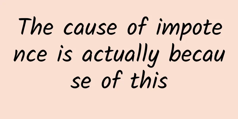 The cause of impotence is actually because of this