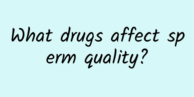 What drugs affect sperm quality?