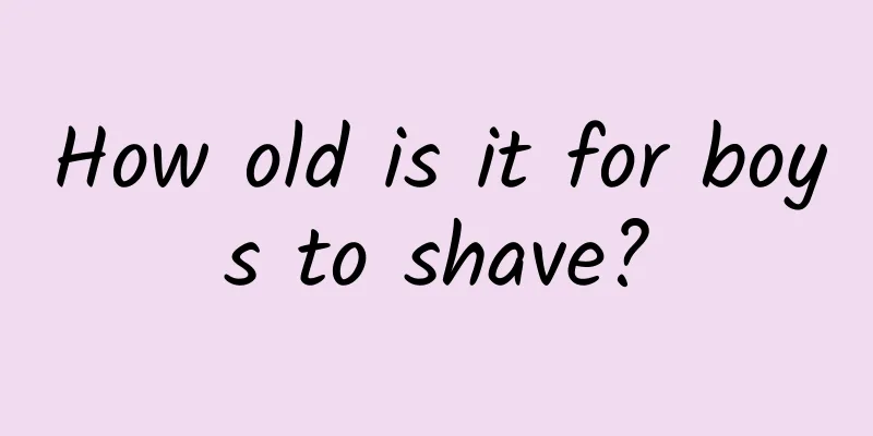 How old is it for boys to shave?