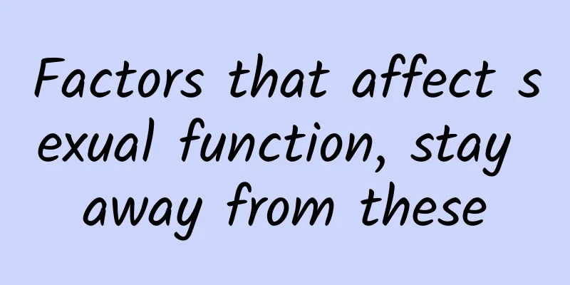 Factors that affect sexual function, stay away from these