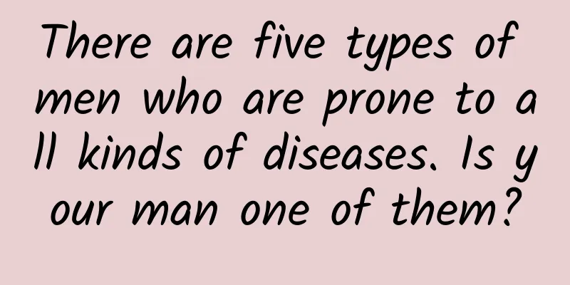 There are five types of men who are prone to all kinds of diseases. Is your man one of them?