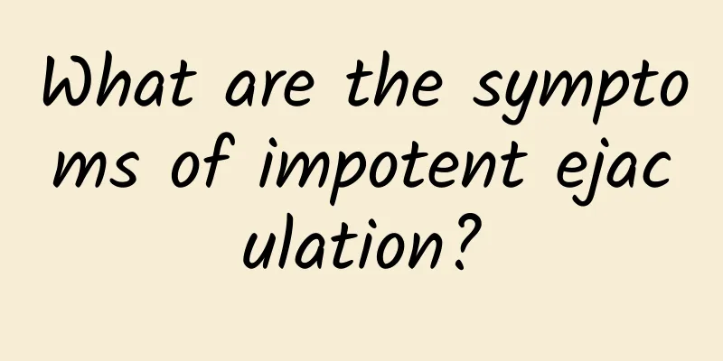 What are the symptoms of impotent ejaculation?