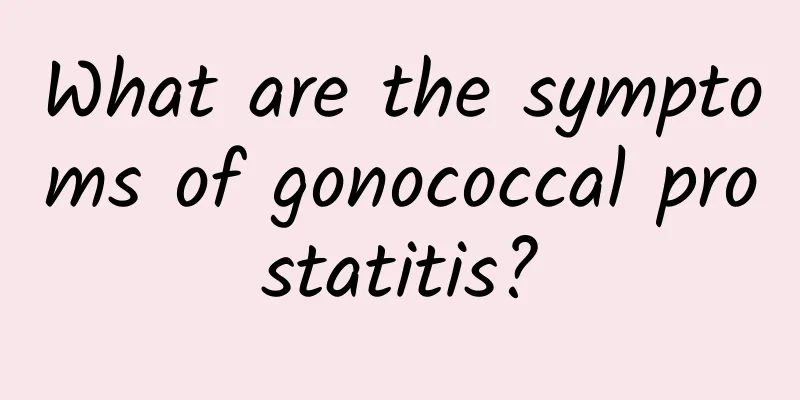 What are the symptoms of gonococcal prostatitis?