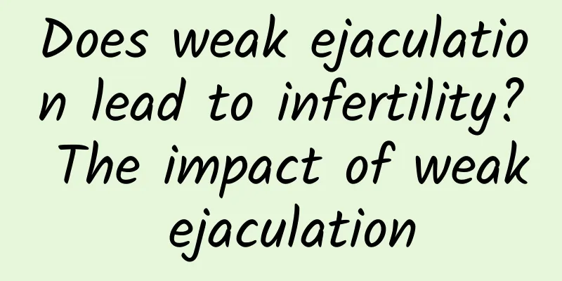 Does weak ejaculation lead to infertility? The impact of weak ejaculation