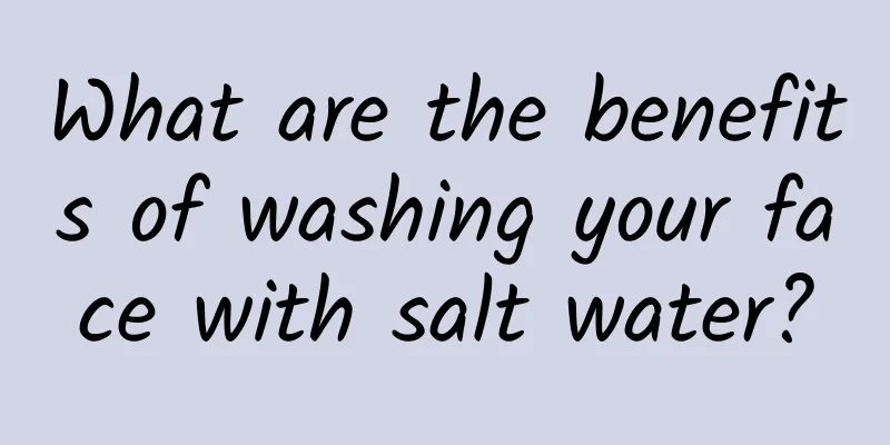 What are the benefits of washing your face with salt water?