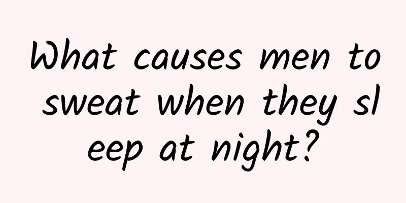 What causes men to sweat when they sleep at night?