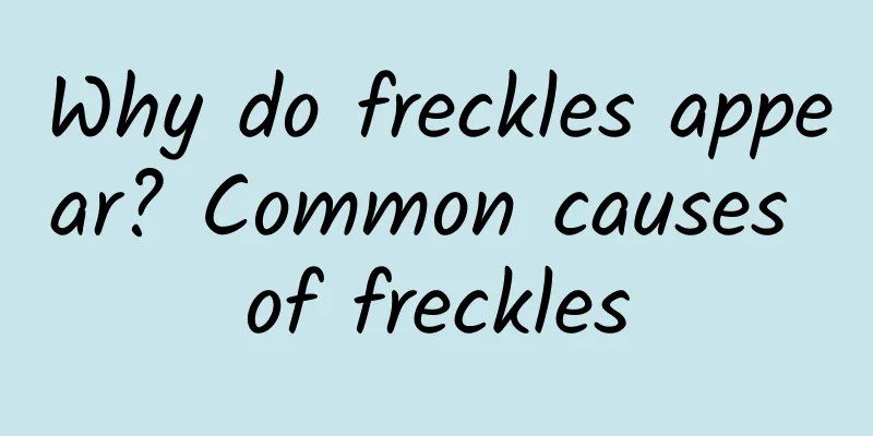 Why do freckles appear? Common causes of freckles