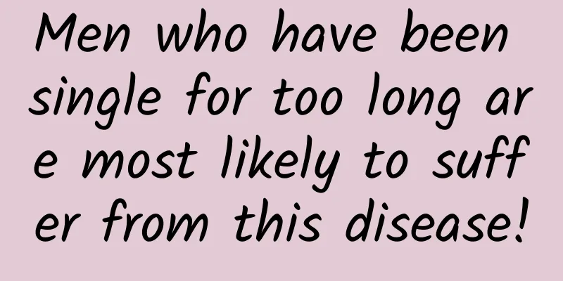 Men who have been single for too long are most likely to suffer from this disease!