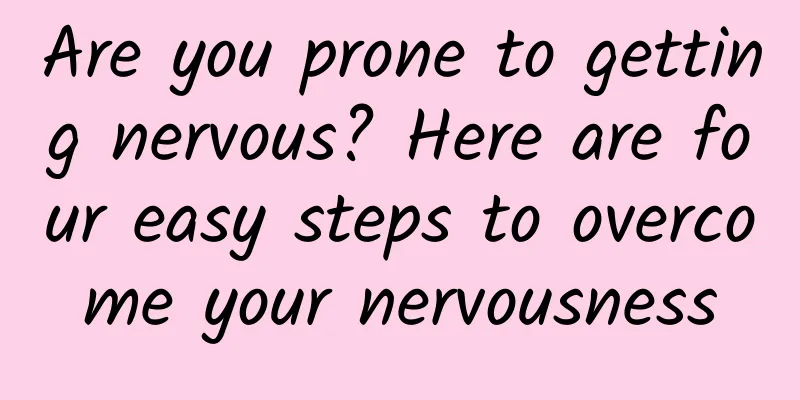 Are you prone to getting nervous? Here are four easy steps to overcome your nervousness