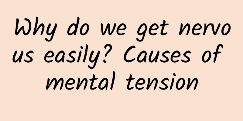 Why do we get nervous easily? Causes of mental tension