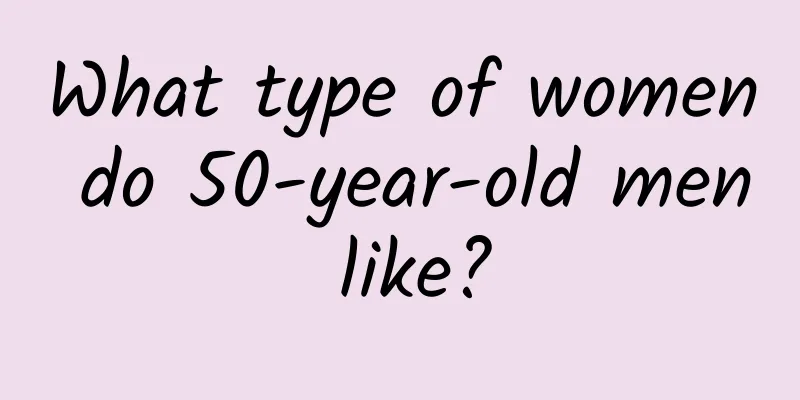 What type of women do 50-year-old men like?