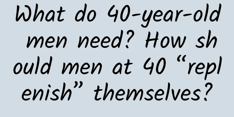 What do 40-year-old men need? How should men at 40 “replenish” themselves?