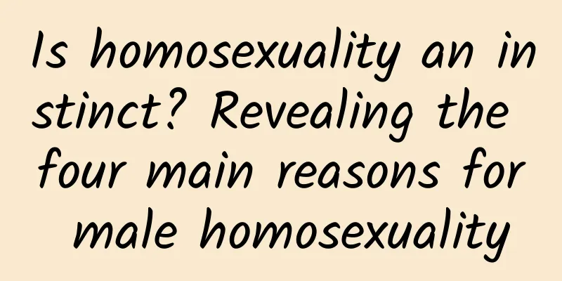 Is homosexuality an instinct? Revealing the four main reasons for male homosexuality