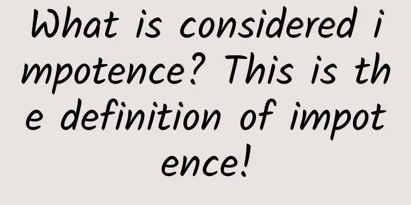 What is considered impotence? This is the definition of impotence!