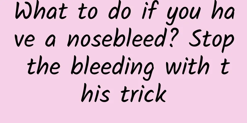 What to do if you have a nosebleed? Stop the bleeding with this trick