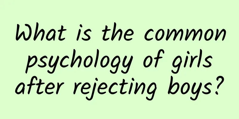 What is the common psychology of girls after rejecting boys?