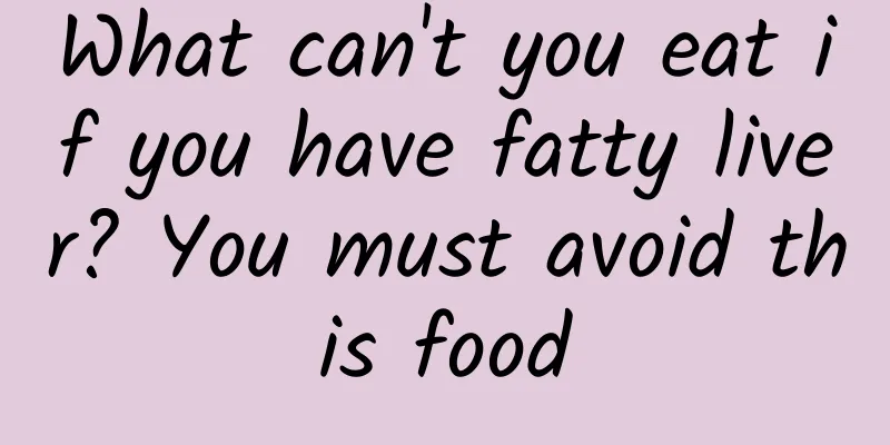 What can't you eat if you have fatty liver? You must avoid this food